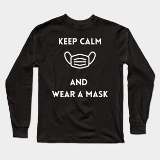 Keep Calm and Wear a Mask Long Sleeve T-Shirt